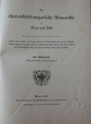 Die österreichisch-ungarische Monarchie in Wort und Bild. Das Küstenland (Görz, Gradiska, Triest und Istrien)